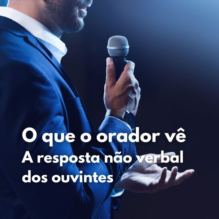 O que o orador vê - A resposta não verbal dos ouvintes - IBBV